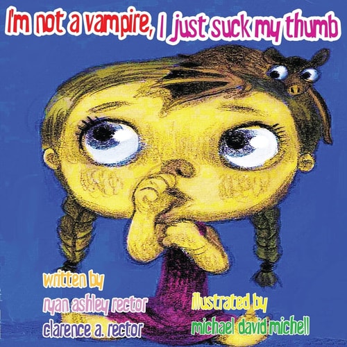 I'm Not a Vampire, I Just Suck My Thumb