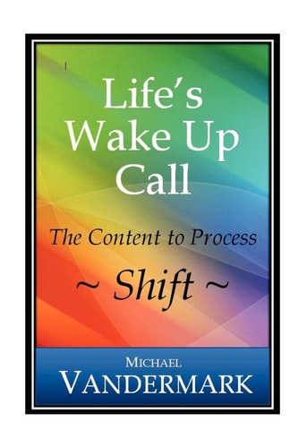 Life's Wake Up Call The Content to Process Shift