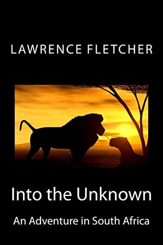 Into the Unknown An Adventure in South Africa