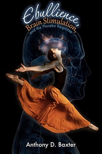 Ebullience, Brain Stimulation, and the Placebo Response Evidence and Proposals