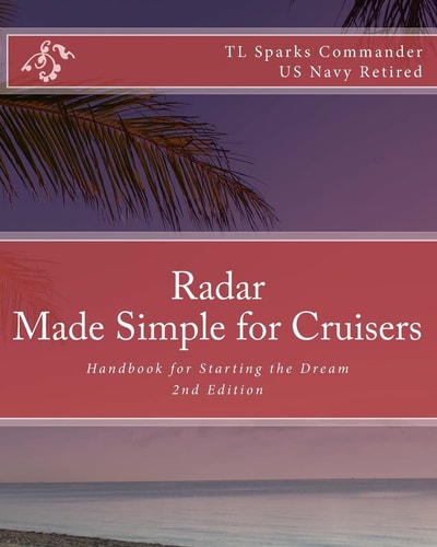 Radar - Made Simple for Cruisers Handbook for Starting the Dream