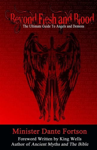 Beyond Flesh and Blood The Ultimate Guide To Angels and Demons