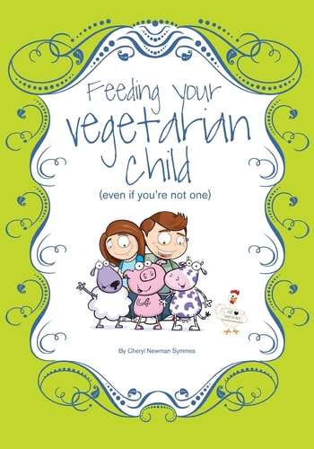 Feeding Your Vegetarian Child (Even If You're Not One)
