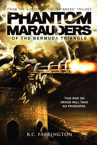 Phantom Marauders of the Bermuda Triangle This War on Drugs Will Take No Prisoners