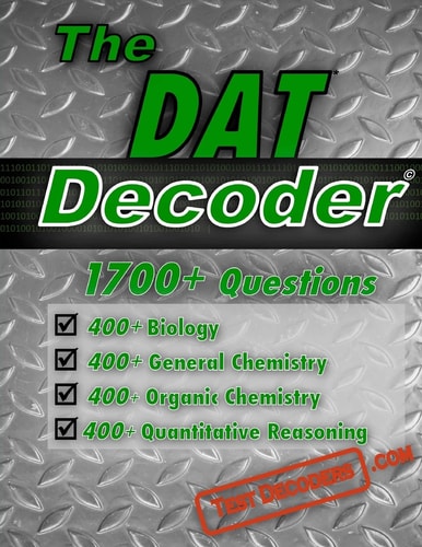 The DAT Decoder A Comprehensive Test Preparation Question Bank, Containing Multiple Choice DAT Practice Questions.