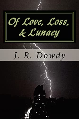 Of Love, Loss, and Lunacy