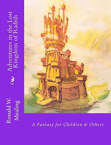 Adventures in the Lost Kingdom of Radish A Fantasy for Children and Others