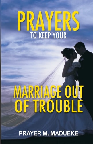Prayers To Keep Your Marriage Out of Troubles