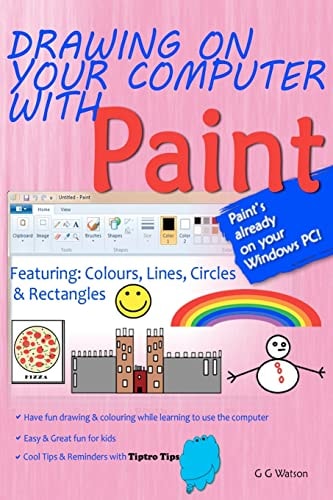 Drawing on Your Computer with Paint Colours, Lines, Circles and Rectangles