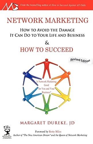 Network Marketing How to Avoid the Damage It Can Do to Your Life and Business and How to SUCCEED! New Revised Edition