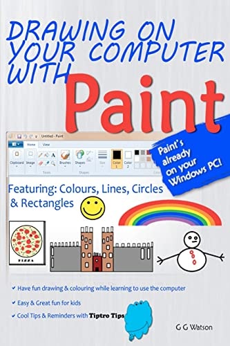 Drawing on Your Computer with Paint [White] Colours, Lines, Circles and Rectangles