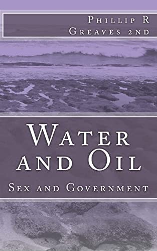 Water and Oil Sex and Government