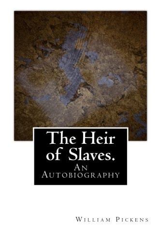 The Heir of Slaves. An Autobiography