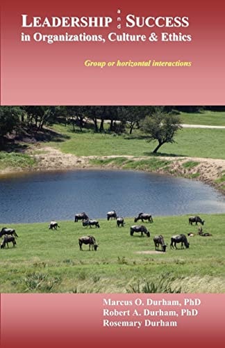 Leadership & Success in Organizations, Culture, & Ethics Group Or Horizontal Interactions