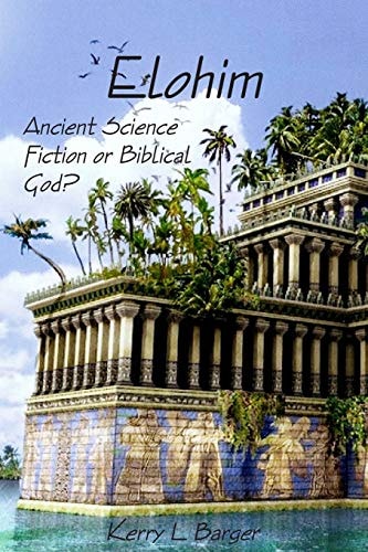Elohim Ancient Science Fiction Or Biblical God?