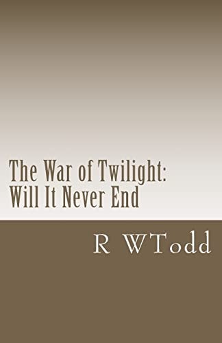 The War of Twilight Will It Never End