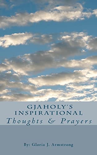 GJAHOLY's Inspirational Thoughts and Prayers