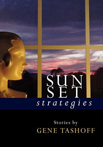 SUNSET STRATEGIES Stories by Gene Tashoff