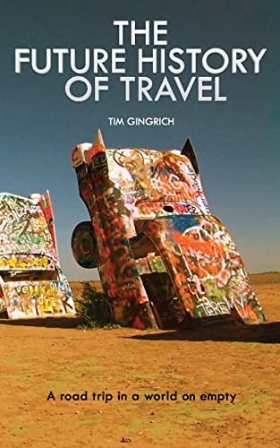 The Future History of Travel A Road Trip in a World on Empty
