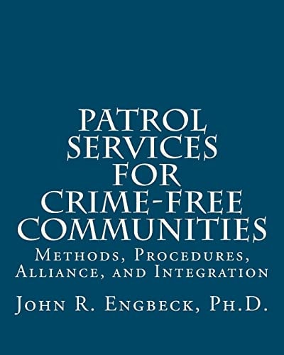 Patrol Services for Crime-Free Communities Methods, Procedures, Alliance, and Integration