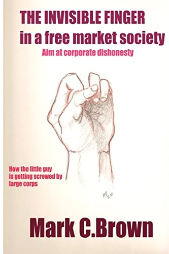 The Invisible Finger in a Free Market Society Aim at Corporate Dishonesty