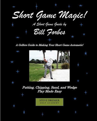 Short Game Magic A Guide to Golf's Scoring Skills