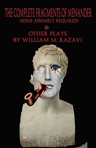 The Complete Fragments of Menander (Some Assembly Required) and Other Plays