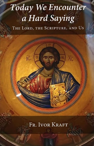 Today We Encounter a Hard Saying The Lord, the Scripture, and Us