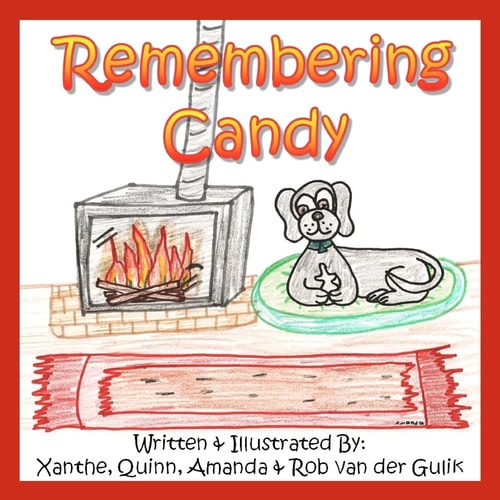 Remembering Candy Helping Your Child Cope with the Loss of Their Own Pet.