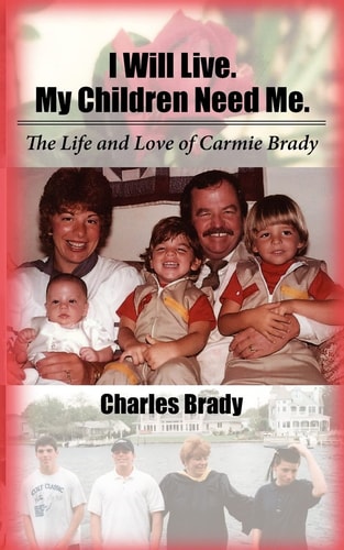 I Will Live. My Children Need Me." The Life and Love of Carmie Brady