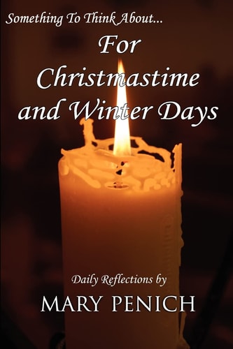 Something To Think About... For Christmastime and Winter Days