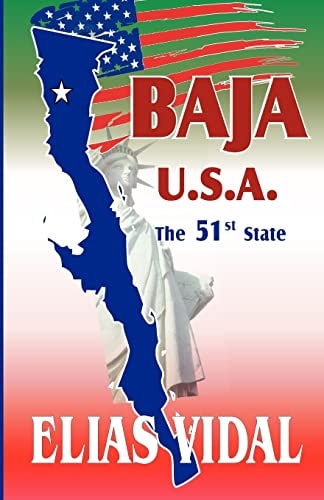 Baja U. S. A. The 51st State