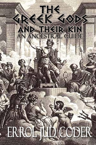 The Greek Gods and Their Kin An Ancestral Guide