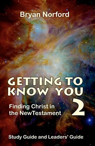 Getting to Know You 2 Finding Christ in the New Testament