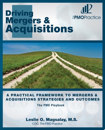 The PMO Playbook Acquisitions: a Practical Framework to Mergers & Acquisitions Strategies and Outcomes