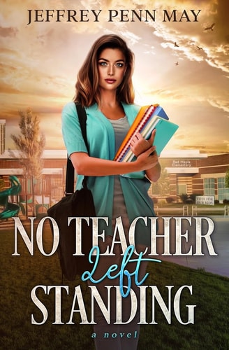 No Teacher Left Standing A Novel