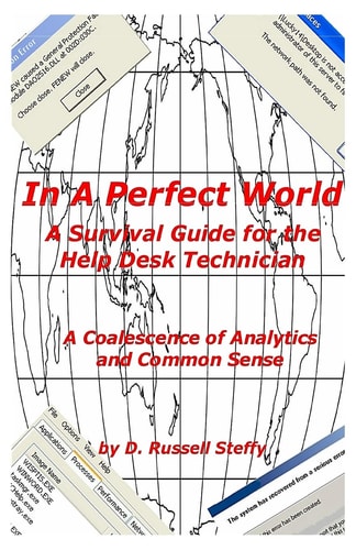 In a Perfect World A Survival Guide for the Help Desk Technician