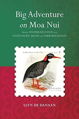Big Adventure on Moa Nui The Very Mysterious Events on a South Pacific Island and Their Resolution