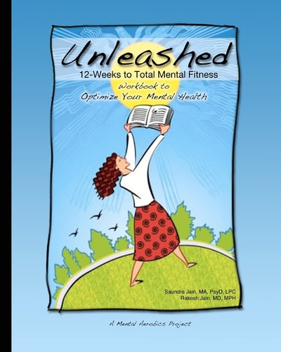 Unleashed: 12-Weeks to Total Mental Fitness Workbook to Optimize Your Mental Health