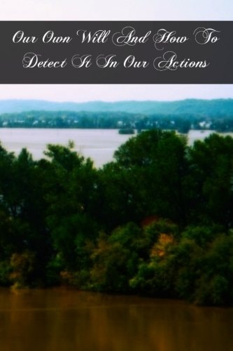 Our Own Will And How To Detect It In Our Actions