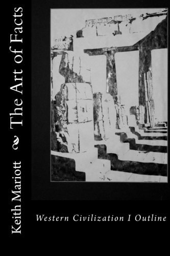 The Art of Facts A Western Civilization I Outline