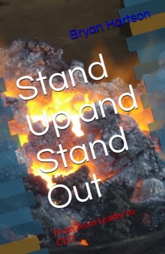 Stand Up and Stand Out From Team Leader to CEO