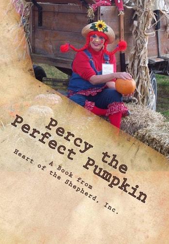 Percy the Perfect Pumpkin A Harvest Parable