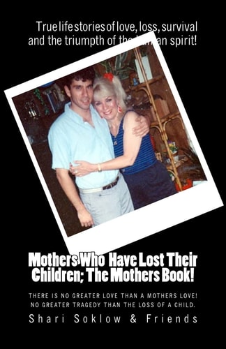Mothers who Have Lost Their Children The Mothers Book!