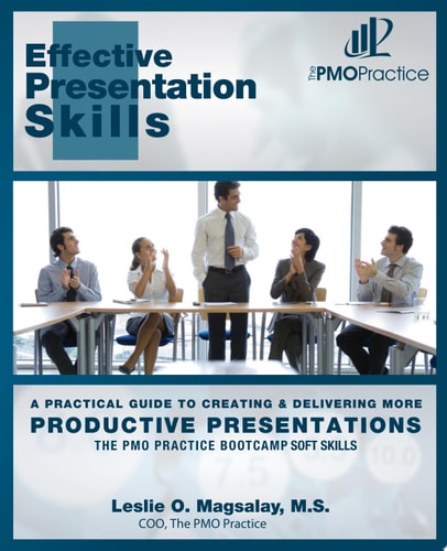 The PMO Practice Bootcamp Soft Skills: Effective Presentation Skills: a Practical Guide to Creating & Delivering More Productive Presentations