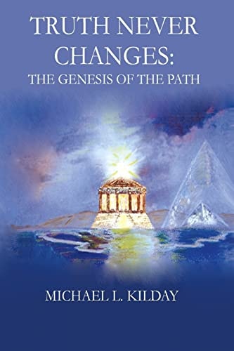 Truth Never Changes The Genesis of the Path