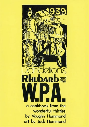 Dandelions, Rhubarb and the W. P. A.