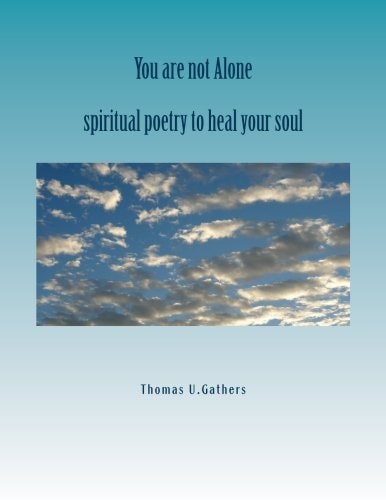 You Are Not Alone Spiritual Poetry to Heal Your Soul