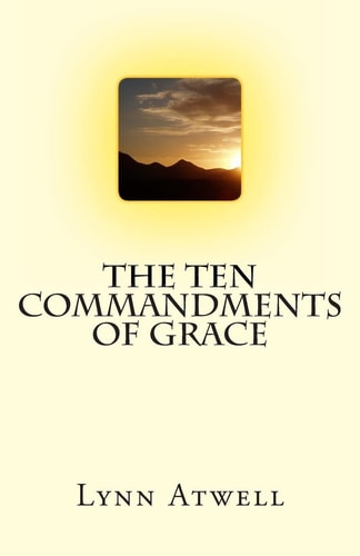 The Ten Commandments of Grace