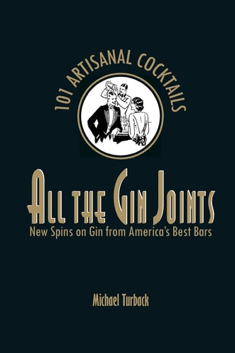 All the Gin Joints New Spins on Gin from America's Best Bars